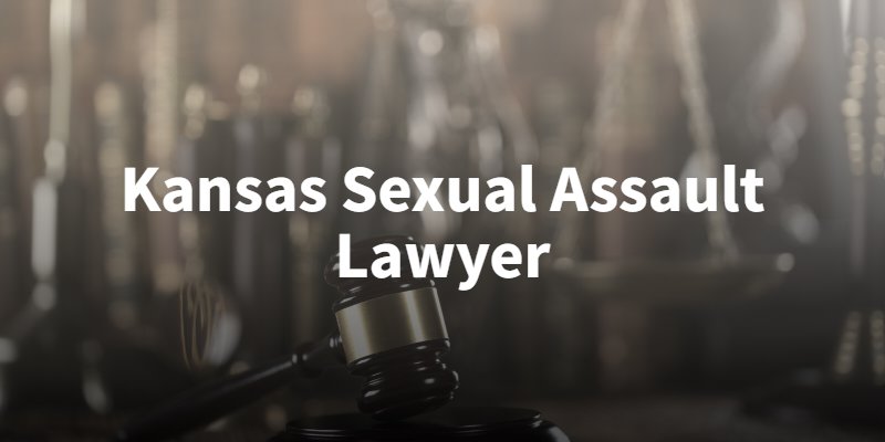 Banner saying "Kansas Sexual Assault Lawyer"