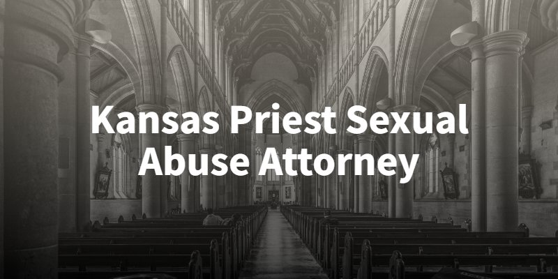 Kansas Priest Sexual Abuse Attorney Banner