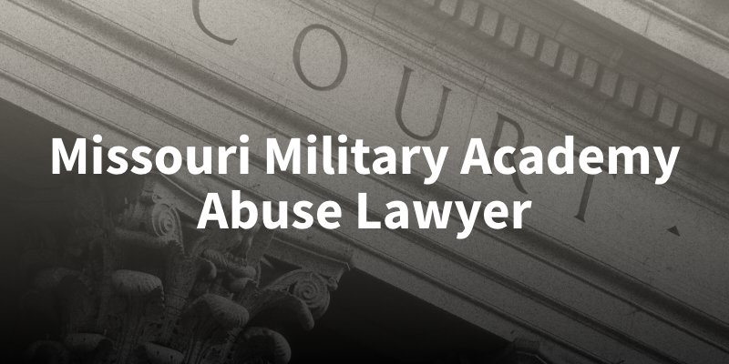 Missouri Military Academy Abuse Lawyer